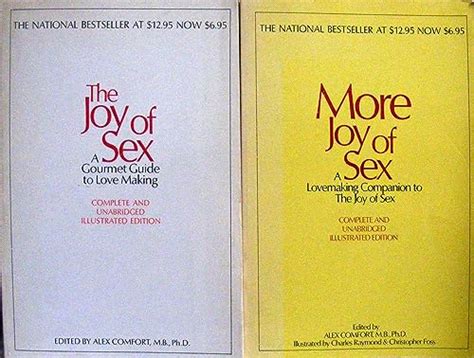 The Joy Of Sex And More Joy Of Sex Unabridged And Illustrated Both