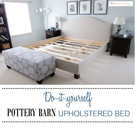 Diy Pottery Barn Upholstered Bed Diy Furniture Bedroom Diy Headboard