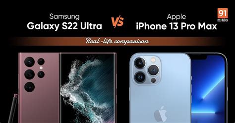 Samsung Galaxy S22 Ultra Vs Apple Iphone 13 Pro Max The Ultimate