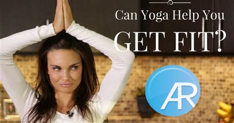 Can Yoga Really Help You Lose Weightget Fit