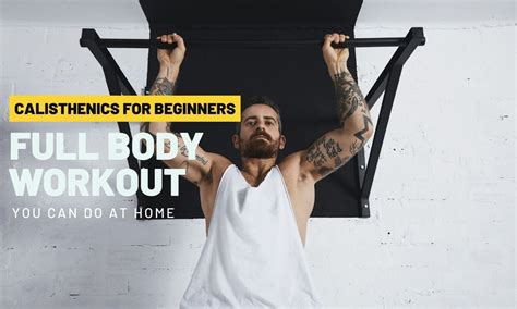 6 Week Full Body Calisthenics Workout Routine For Beginners