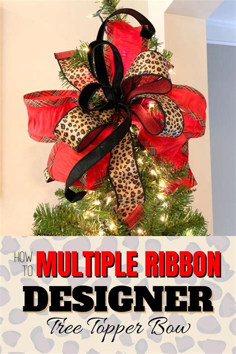 How To Make A Designer Tree Topper Bow With Multiple Ribbons Tree