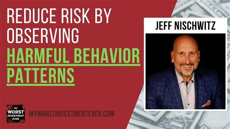 Ep354 Jeff Nischwitz Reduce Risk By Observing Harmful Behavior Patterns