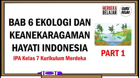 Bab 6 Ekologi Dan Keanekaragaman Hayati Indonesia Part 1 IPA Kelas 7