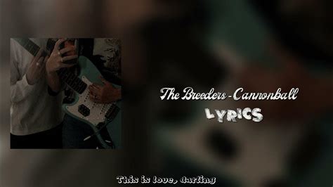 Cannonball The Breeders Lyrics Youtube