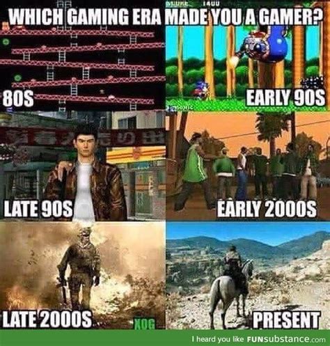 Which Gaming Era Made You A Gamer Gamer Humor Gamer Best Funny