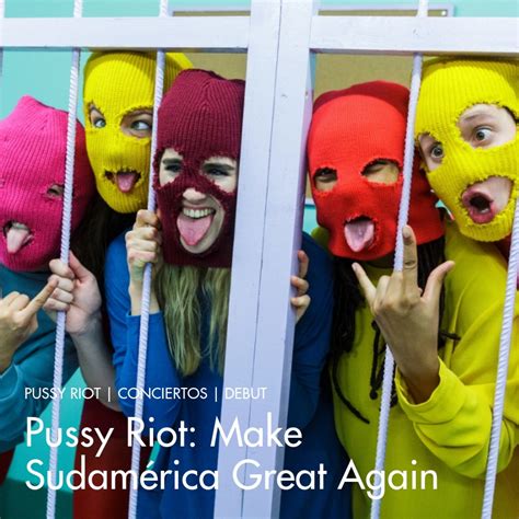 pussy riot make sudamérica great again