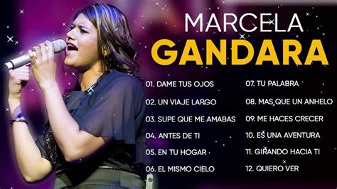 La Mejor Musica Cristiana 2020 Marcela Gandara Sus Mejores Exitos Mix
