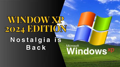 Exciting News Of 2024 Windows Xp 2024 Edition Get Ready For A