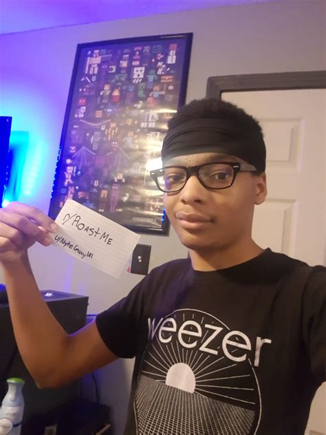 Just Turned 18 Two Days Ago Roast Away R Roastme