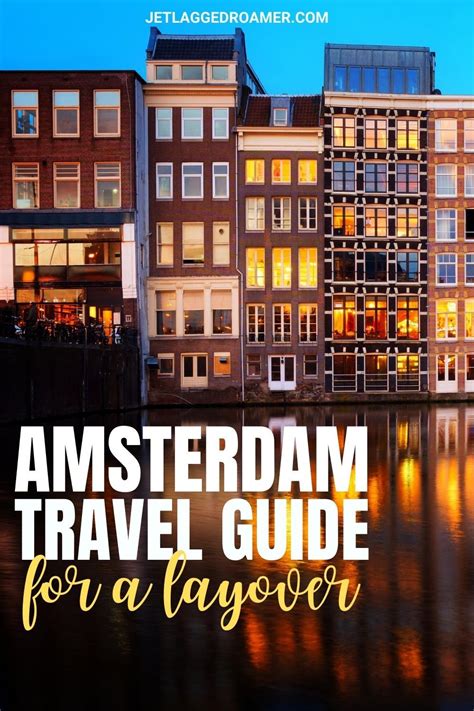 here is the perfect amsterdam travel guide during your layover in the city with these amsterdam