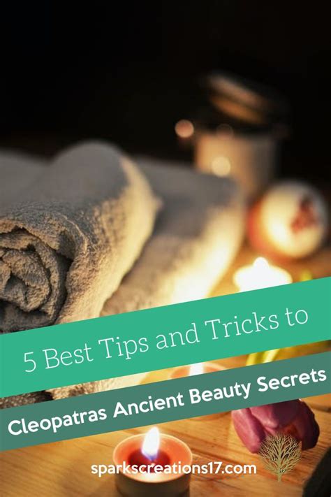 tips and tricks to cleopatras ancient beauty secrets in 2021 ancient beauty beauty secrets