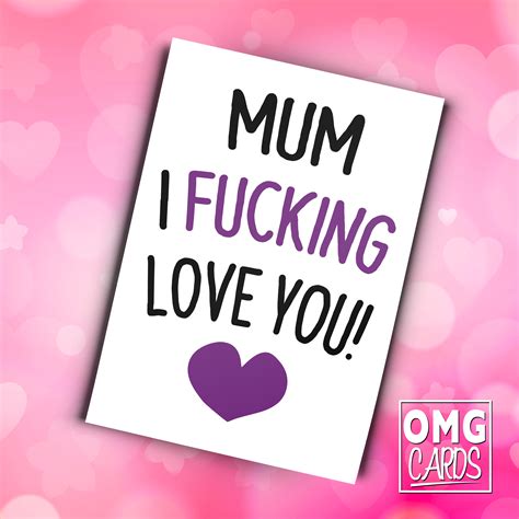 Mum I Fucking Love You Funny Rude Mothers Day Card Omg Cards