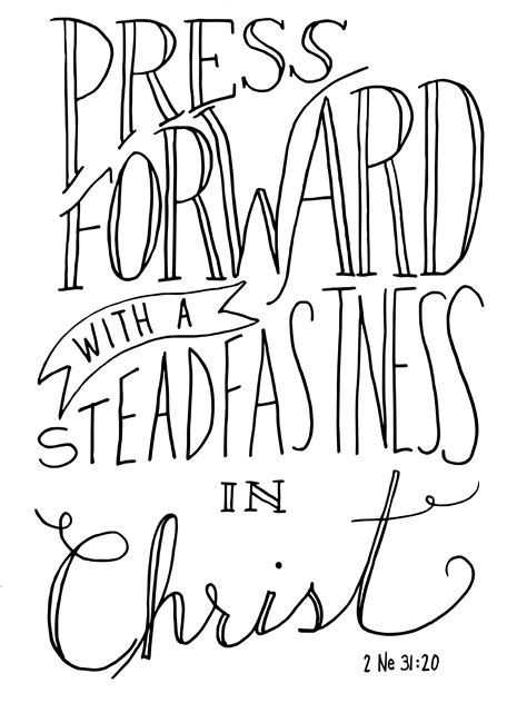 Press Forward With A Steadfastness In Christ 2 Nephi 3120 There