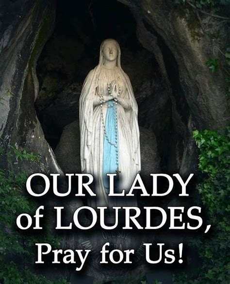 Immaculate Mother Our Lady Of Lourdes We Share In Your Promise To
