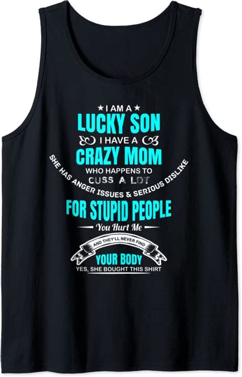 I Am A Lucky Son I Have A Crazy Mom Funny Son Or Grandson Tank Top