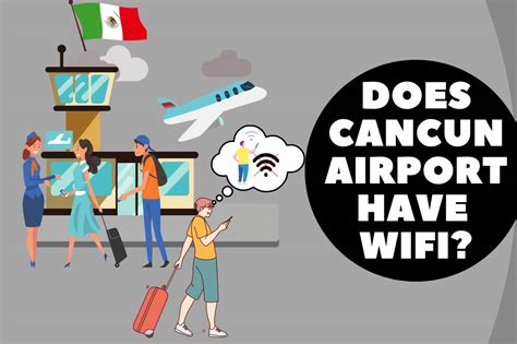 Does Cancun Airport Have WiFi 2024 Updated Guide