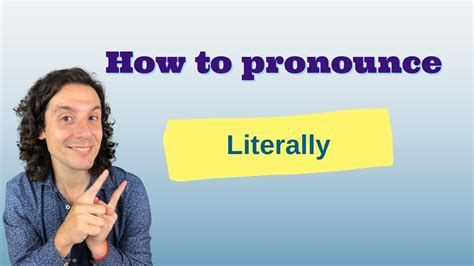 How To Pronounce Literally American English Pronunciation Youtube