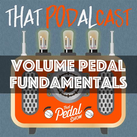 volume pedal fundamentals that pedal show