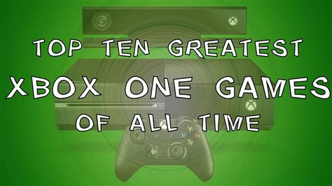 Top Ten Xbox One Games Of All Time Youtube
