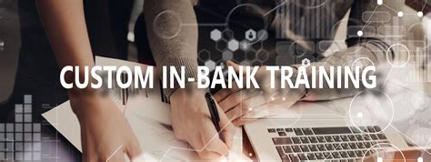 Custom In Bank Training