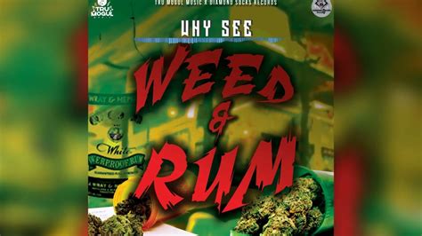 Why See Weed And Rum Freestyle Youtube