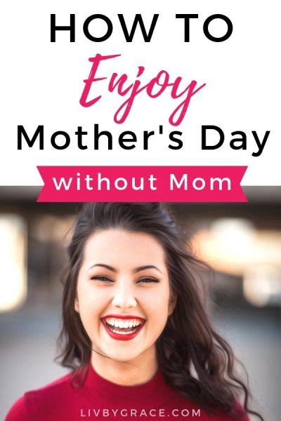 How To Enjoy Mothers Day Without Mom Liv By Grace