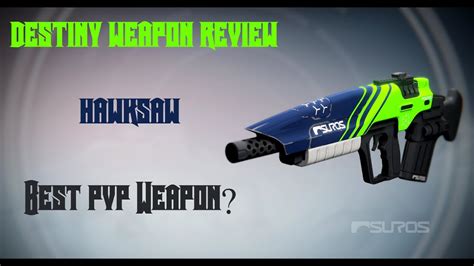 Destiny Hawksaw Quick Weapon Review Youtube