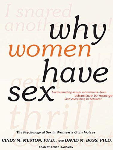 Buy Why Women Have Sex Understanding Sexual Motivation From Adventure To Revenge And