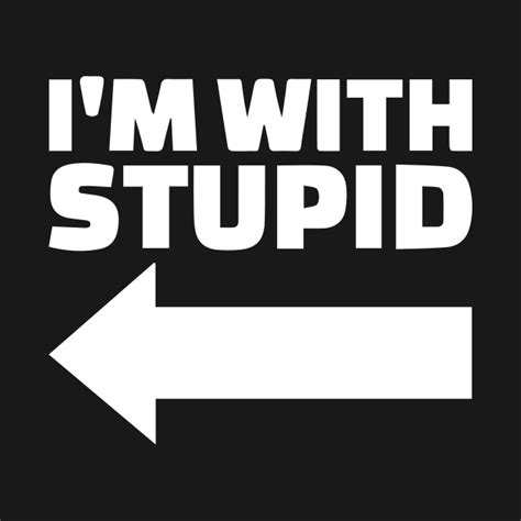 Im With Stupid I Am With Stupid Kids T Shirt Teepublic