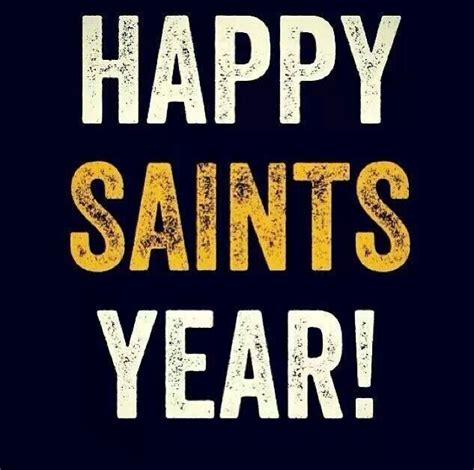 Happy Saints Year Saints Fans New Orleans Saints Football Saints