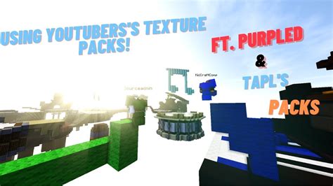 Using Famous Youtubers Texture Packs Ft Purpled Tapls Packs