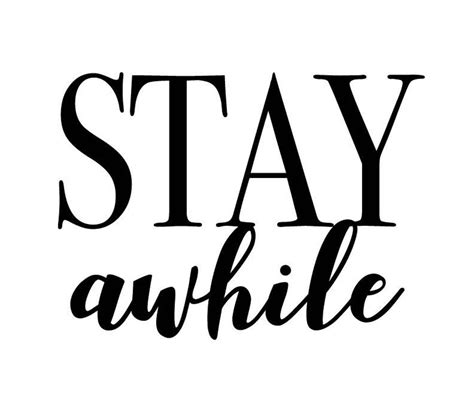 Stay Awhile Sign Stay Awhile Vector Cuttable Svg Vinyl Etsy Canada