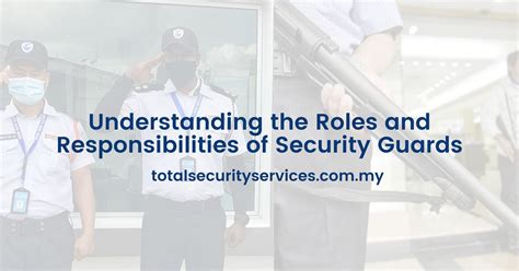 Understanding The Roles And Responsibilities Of Security Guards