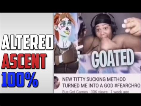 Altered Ascent Ft New Titty Sucking Method Youtube