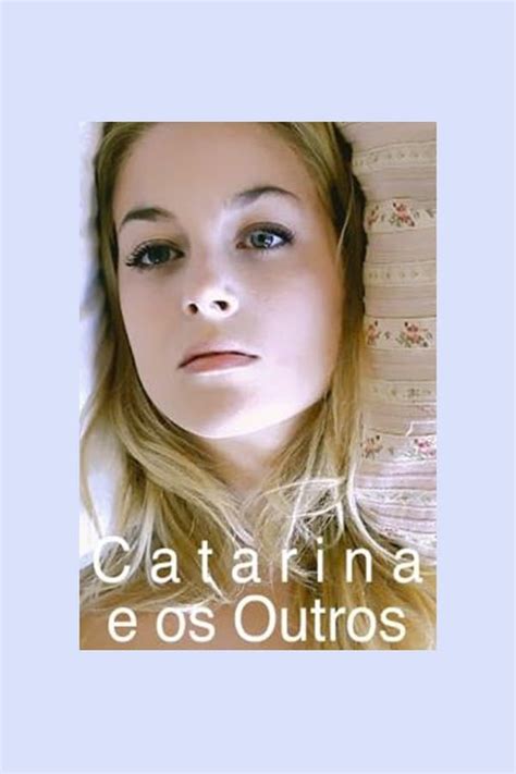 Catarina And The Others 2011 — The Movie Database Tmdb