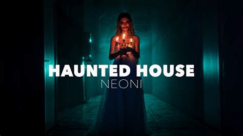 Neoni Haunted House Official Lyric Video Youtube Music