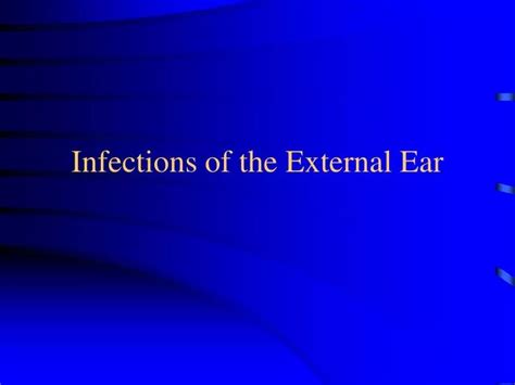 Ppt Infections Of The External Ear Powerpoint Presentation Free