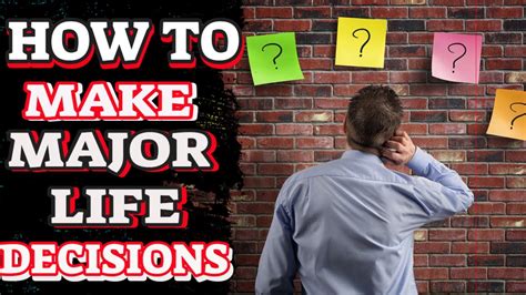 How To Make Major Life Decisions Youtube