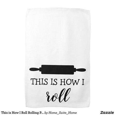 This Is How I Roll Rolling Pin Kitchen Towel Kitchen