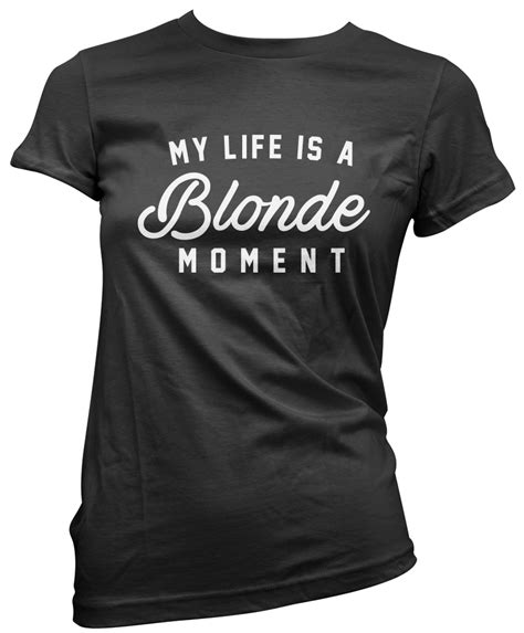 My Life Is A Blonde Moment Ditzy Hair Dizzy Womens T Shirt Ebay