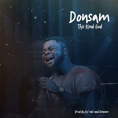 MUSIC + Lyric Video : This Kind God - Donsam | COGHIVE 2022