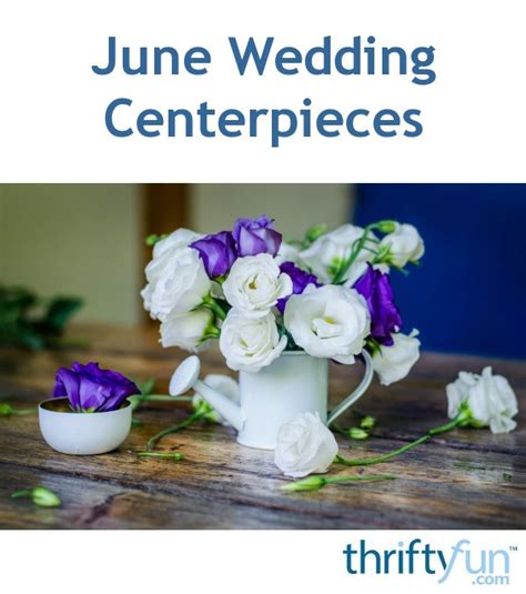 June Wedding Centerpieces Ideas Thriftyfun