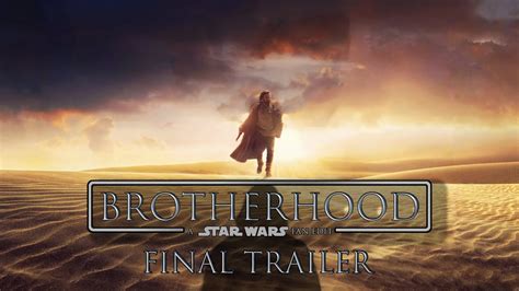 Brotherhood A Star Wars Fan Edit Final Trailer Youtube