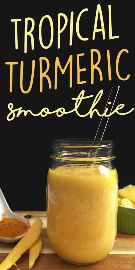 Tropical Turmeric Smoothie Recipe Turmeric Smoothie Smoothies
