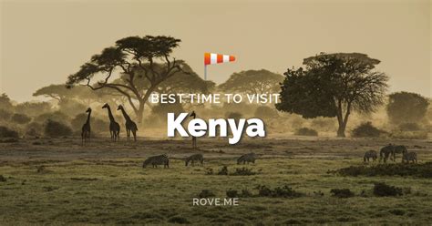 Best Time To Visit Kenya 2023 Weather And 32 Things To Do