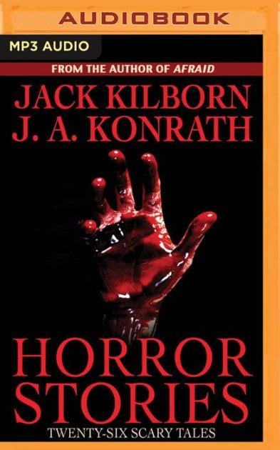 Horror Stories Twenty Six Scary Tales By Jack Kilborn J A Konrath Macleod Andrews