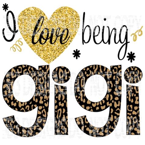 I Love Being Gigi Svg And Png For Sublimation Etsy