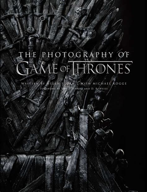 The Photography Of Game Of Thrones The Official Photo Book Of Season 1