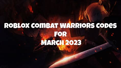 Roblox Combat Warriors Codes March 2023 The Nerd Stash